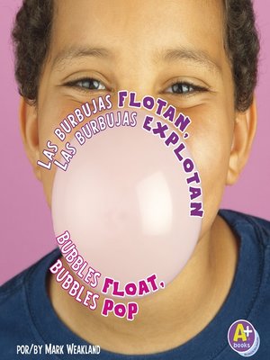 cover image of Las burbujas flotan, las burbujas explotan/Bubbles Float, Bubbles Pop